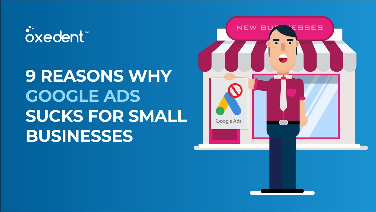 9 Reasons Why Google Ads Sucks For Small Businesses
