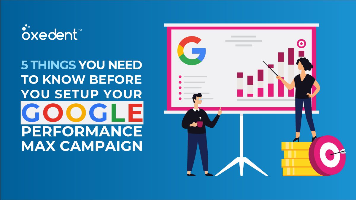 5 things you need to know before you set up your Google Performance Max campaign