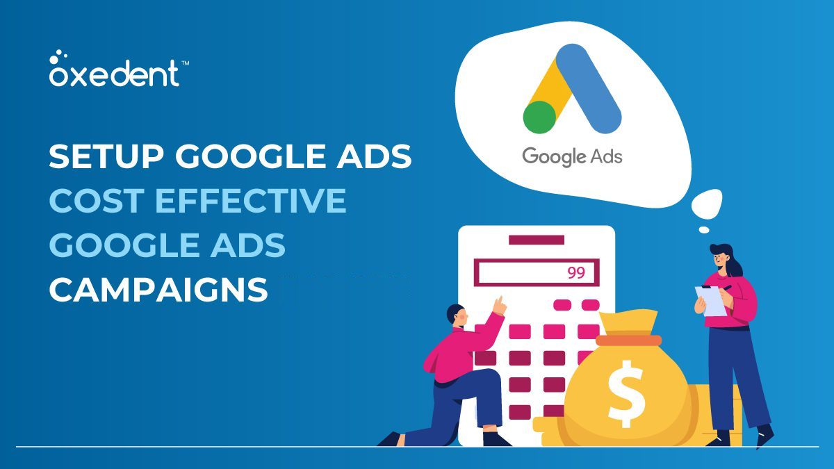 Setup Google Ads | Cost Effective Google Ads Campaigns in 2024