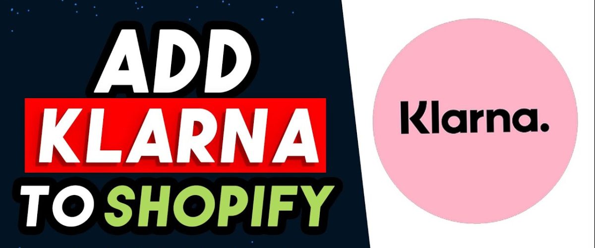 How to add Klarna to Shopify 2022[Latest]
