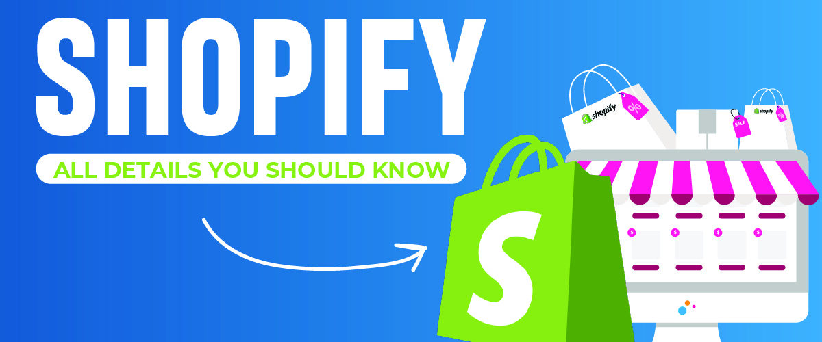 shopify-all-details-you-should-know