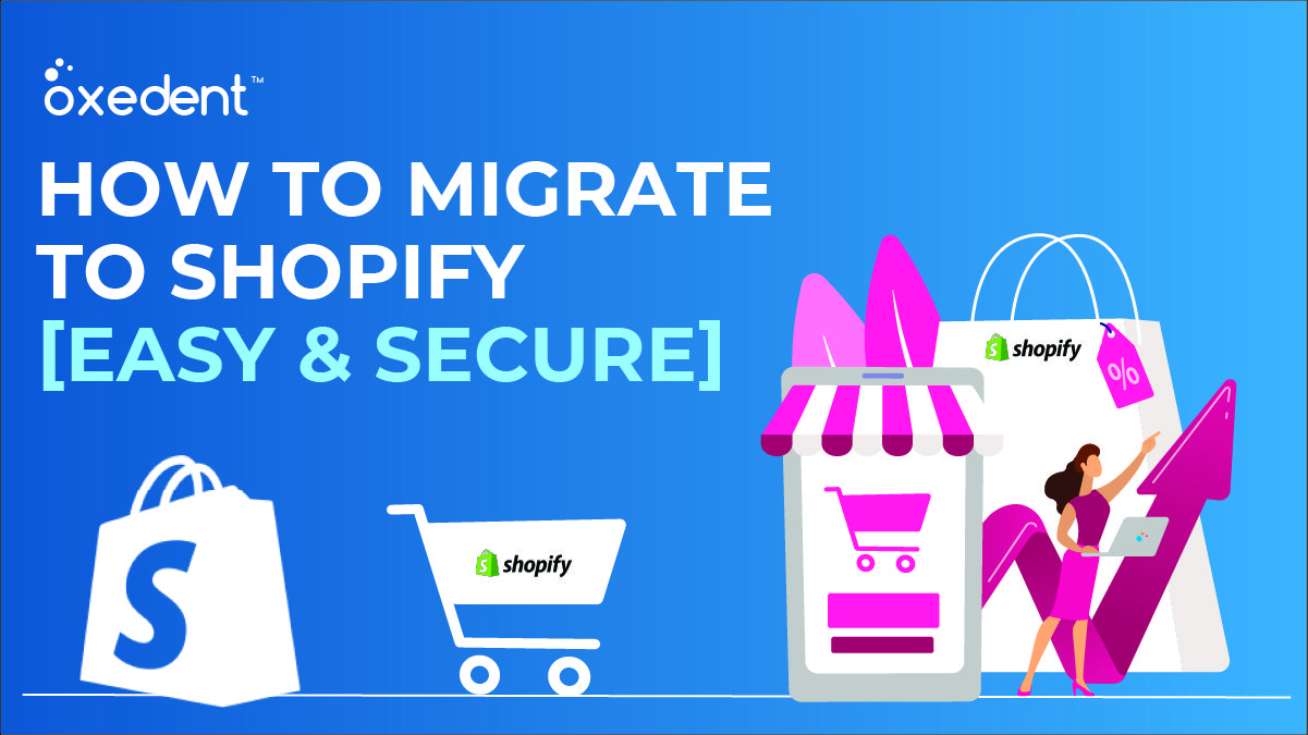 How to migrate to Shopify [Easy & Secure]