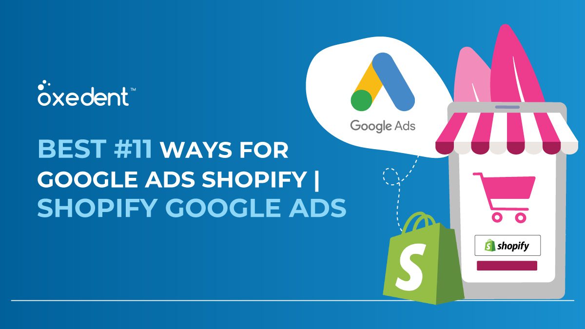 Best #11 Ways For Google Ads Shopify | Shopify Google Ads