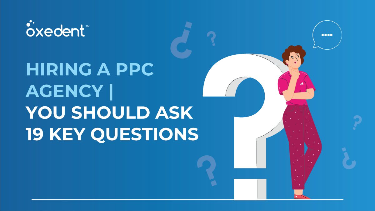 Hiring a PPC Agency | You Should Ask 19 Key Questions