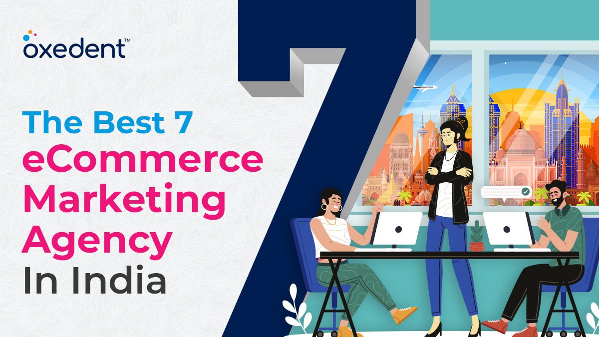 The Best 7 eCommerce Marketing Agency In India Picks For 2024